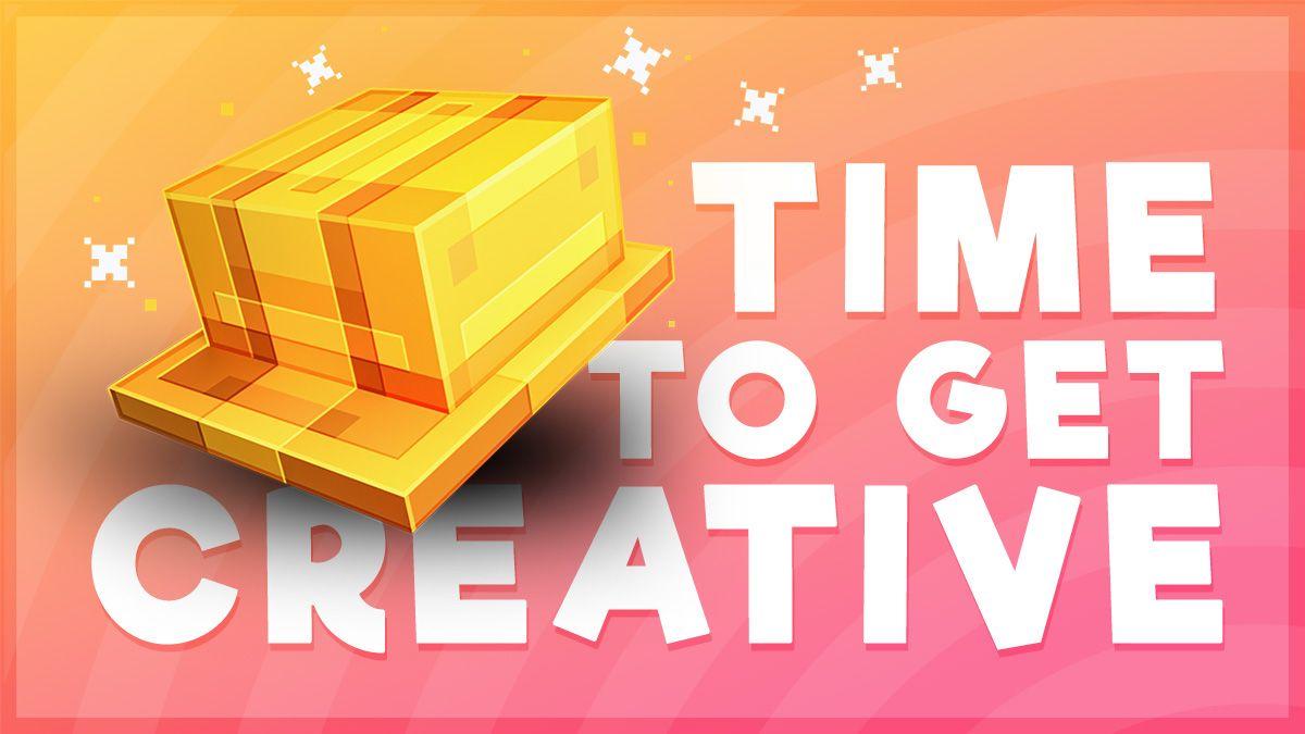 Time To Get Creative